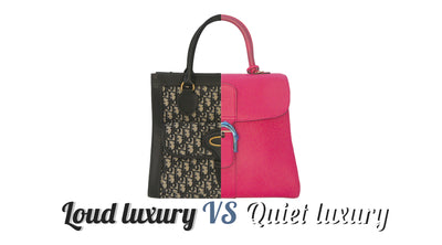 Loud luxury VS Quiet luxury – which is best for me?