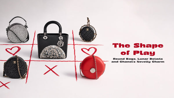 The Shape of Play: Round Bags, Lunar Details and Chanel’s Novelty Charm